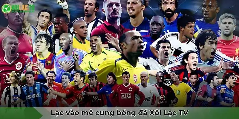 Xoilac 85 Lạc vào mê cung bóng đá Xôi lạc TV